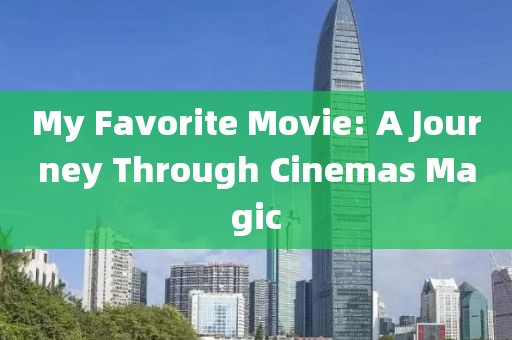 My Favorite Movie: A Journey Through Cinemas Magic